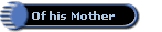 Of his Mother