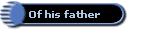 Of his father