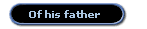 Of his father